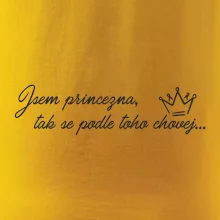 Jsem princezna, tak se podle toho chovej