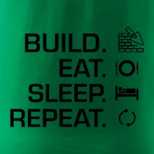 Build eat sleep repeat - tehly Build eat sleep repeat - tehly