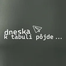 Dneska k tabuli pôjde