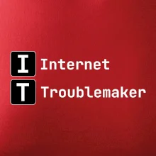 IT Nápis Internet Troublemaker
