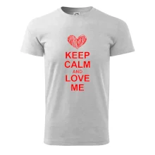Keep calm and love me