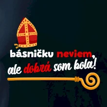 Básničku neviem, ale dobrá som bola!