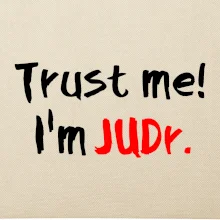 Trust me I´m  JUDr. / Ver mi som právnik