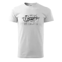 I dont need therapy - i need my cat I dont need therapy - i need my cat