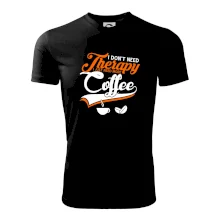 I don't need therapy coffee I don't need therapy coffee