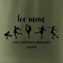 Ice mom - like a normaly mom only colder