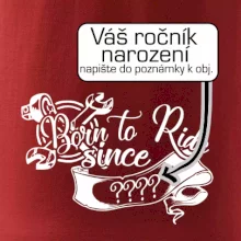 Born to ride - Vlastný ročník