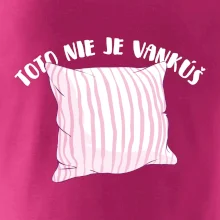 Toto nie je vankúš - ružový