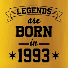 Legends are born in 1993 Legends are born in 1993