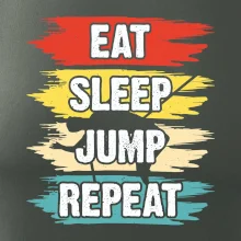 Eat sleep JUMP repeat Eat sleep JUMP repeat