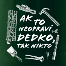 Ak to neopraví dedko tak nikto ČB