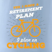 Oranžové koleso - Yes, I have a retirement plan, Aj plan on cycling