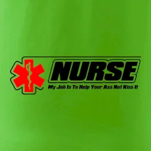 Nurse My Job Is To Save Your Ass Not Kiss It Nurse My Job Is To Save Your Ass Not Kiss It