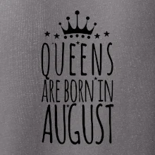 Queens are born in August