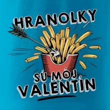 Hranolky sú môj Valentín