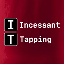 IT Nápis Incessant Tapping