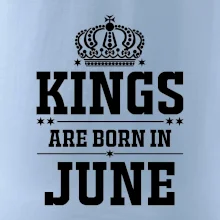 Kings are born in June Kings are born in June