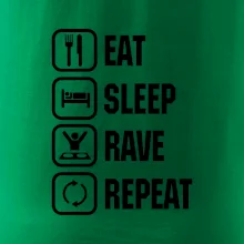 Eat sleep rave repeat Eat sleep rave repeat