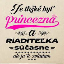 Je ťažké byť princezná riaditeľka