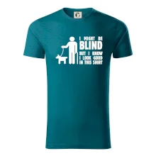 I might be blind I might be blind