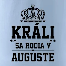 Králi sa rodia v auguste