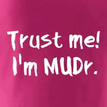 Trust me I´m  MUDr. / Ver mi som MUDR. Trust me I´m  MUDr. / Ver mi som MUDR.