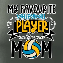 My favourite volleyball player calls me mom