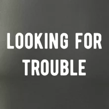 Párové tričko - Looking for trouble