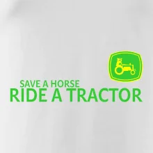 Save horse, ride tractor