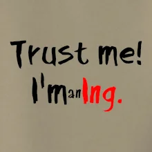 Trust me I´m an Ing. / Ver mi som Ing.