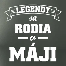Legendy sa rodia v máji