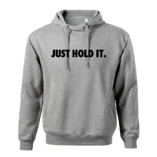 Just hold it Just hold it