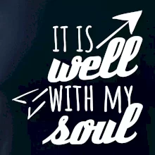It is well with my soul It is well with my soul