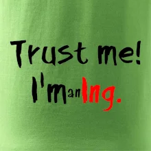 Trust me I´m an Ing. / Ver mi som Ing.