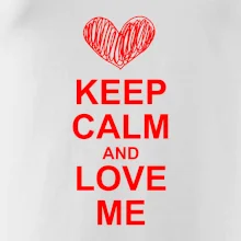 Keep calm and love me