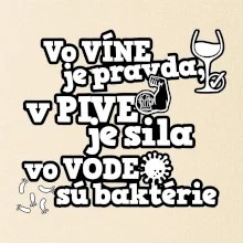 Vo víne je pravda, v pive je sila, vo vode sú baktérie