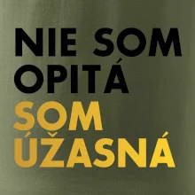 Nie som opitý som úžasná