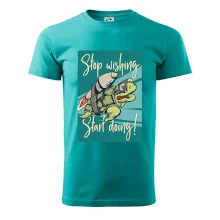 Stop wishing start doing korytnačka