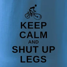 Keep calm and shut your legs Keep calm and shut your legs