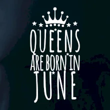 Queens are born in June
