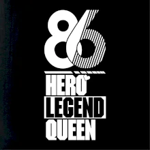 Hero, Legend, Queen 1986