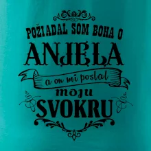 Požiadal som Boha o anjela a on mi poslal moju svokru