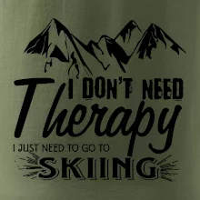 I dont need therapy - Skiing I dont need therapy - Skiing