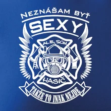 Neznášam byť sexy - Hasič