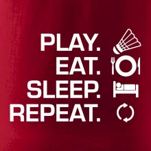 Play Eat Sleep Repeat badminton