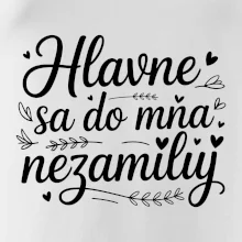 Hlavne sa do mňa nezamiluj