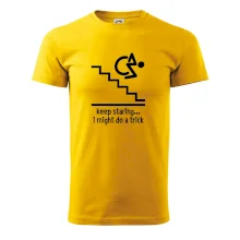 Keep staring i might do a trick Keep staring i might do a trick