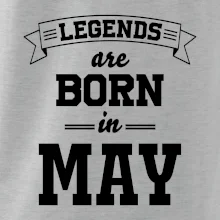 Legends are born in May