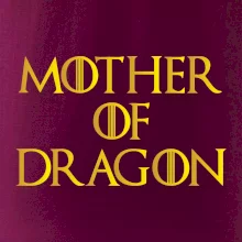 Mother of Dragon - Zlatá Mother of Dragon - Zlatá