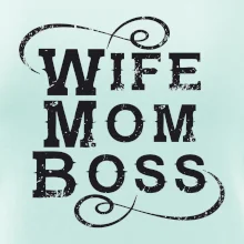 Wife mom boss